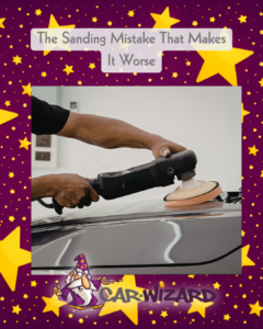 The Sanding Mistake That Makes It Worse