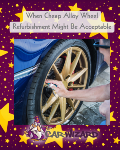 When Cheap Alloy Wheel Refurbishment Might Be Acceptable