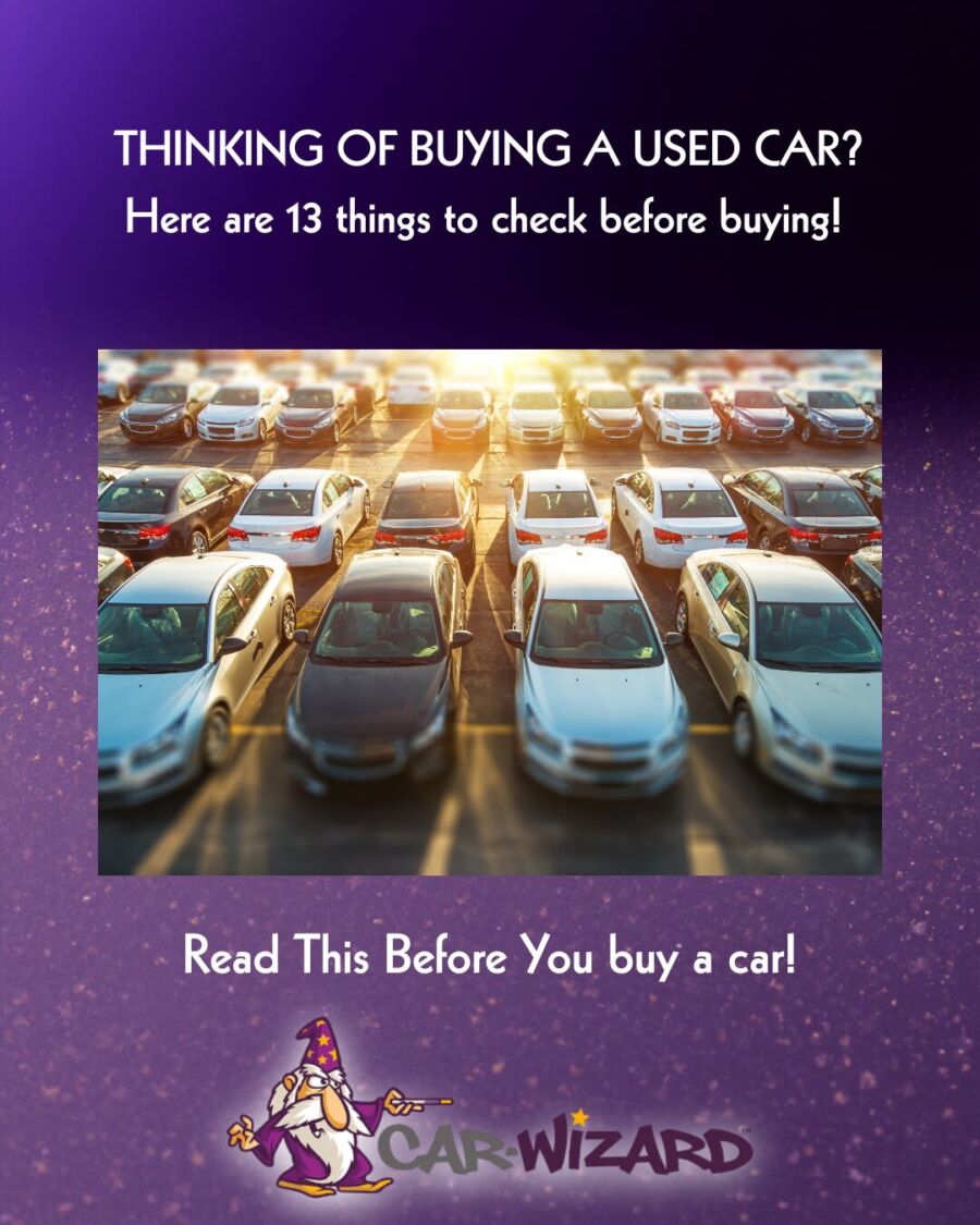 THINKING OF BUYING A USED CAR?Here are 13 things to check before buying!