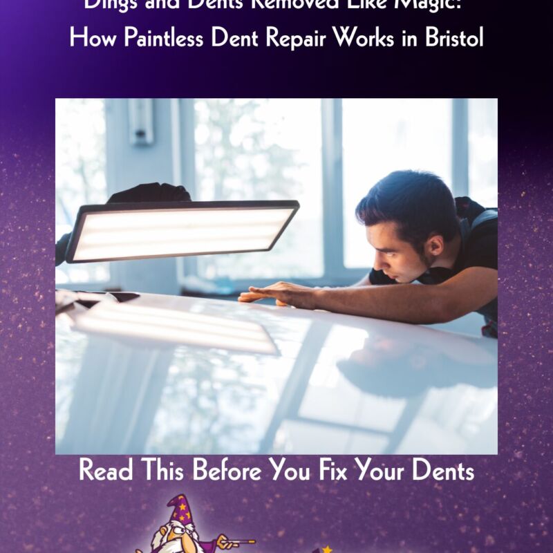 Dings and Dents Removed Like Magic: How Paintless Dent Repair Works in Bristol