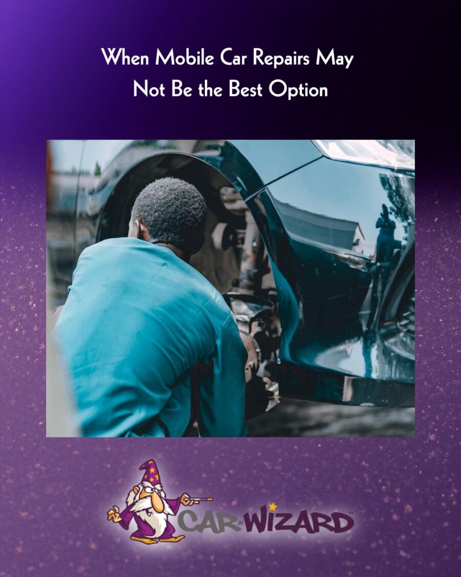 When Mobile Car Repairs May Not Be the Best Option