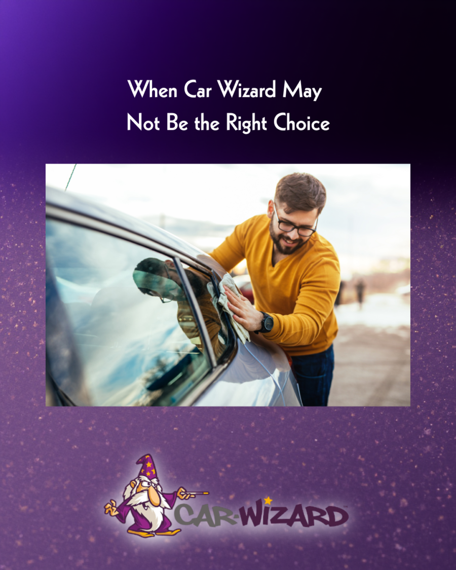 When Car Wizard May Not Be the Right Choice